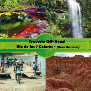 Travesía Off-Road : EXPEDICIÓN RIO 7 COLORES (Caño Cristales) 13Dias-11Noches (1500 Km)